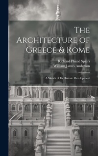 Enlarge image Cover: The Architecture of Greece & Rome - Legare Street Press