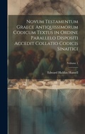 Bild: Novum Testamentum Graece Antiquissimorum Codicum Textus in Ordine Parallelo Dispositi Accedit Collatio Codicis Sinaitici; Volume 1 - Legare Street Press