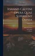 Cover: Ioannis Calvini Opera Quae Supersunt Omnia; Volume 16 - Legare Street Press