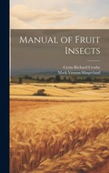 Cover: Manual of Fruit Insects - Legare Street Press