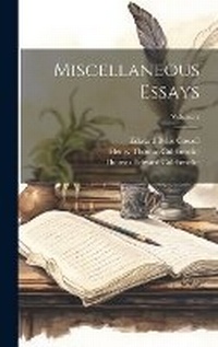 Enlarge image Cover: Miscellaneous Essays; Volume 2 - Legare Street Press