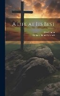 Enlarge image Cover: A Life at Its Best - Legare Street Press