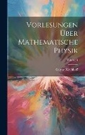 Cover: Vorlesungen UEber Mathematische Physik; Volume 1 - Legare Street Press