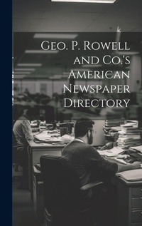 Bild: Geo. P. Rowell and Co.'s American Newspaper Directory - Legare Street Press