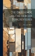 Cover: Die Erzgaenge Des Freiberger Bergrevieres - Legare Street Press