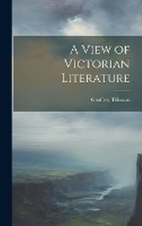 Enlarge image Cover: A View of Victorian Literature - Legare Street Press