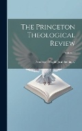 Cover: The Princeton Theological Review; Volume 8 - Legare Street Press