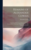 Cover: Remains of Alexander Cowan - Legare Street Press