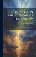 Cover: The Modern Applications of Electricity - Legare Street Press
