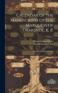 Cover: Calendar of the Manuscripts of the Marquess of Ormonde, K. P. - Legare Street Press