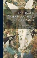 Cover: Deutsche Volksmaerchen, Erster Band - Legare Street Press