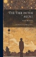 Cover: The Tree in the Midst - Legare Street Press