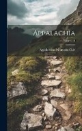 Cover: Appalachia; Volume 11 - Legare Street Press