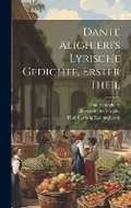Cover: Dante Alighieri's Lyrische Gedichte, Erster Theil - Legare Street Press
