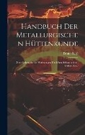 Cover: Handbuch Der Metallurgischen Huettenkunde - Legare Street Press