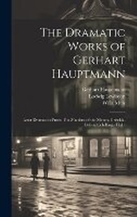 Enlarge image Cover: The Dramatic Works of Gerhart Hauptmann - Legare Street Press