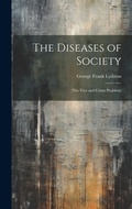 Cover: The Diseases of Society - Legare Street Press