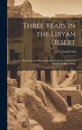 Cover: Three Years in the Libyan Desert - Legare Street Press