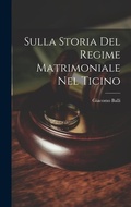 Bild: Sulla Storia Del Regime Matrimoniale Nel Ticino - Legare Street Press