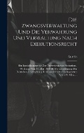 Cover: Die Zwangsverwaltung Und Die Verwahrung Und Verwaltung Nach Exekutionsrecht - Legare Street Press