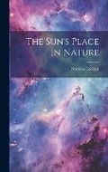 Cover: The Sun's Place in Nature - Legare Street Press