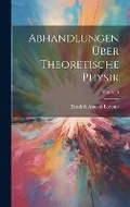 Cover: Abhandlungen UEber Theoretische Physik; Volume 1 - Legare Street Press