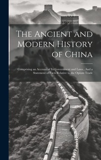 Abbildung von: The Ancient and Modern History of China - Legare Street Press