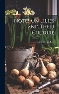 Cover: Notes On Lilies and Their Culture - Legare Street Press