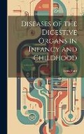 Cover: Diseases of the Digestive Organs in Infancy and Childhood - Legare Street Press