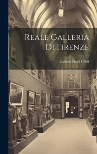 Abbildung von: Reale Galleria Di Firenze - Legare Street Press