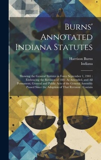 Enlarge image Cover: Burns' Annotated Indiana Statutes - Legare Street Press