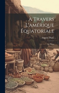 Abbildung von: A Travers L'amerique Equatoriale - Legare Street Press