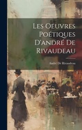 Cover: Les Oeuvres Poetiques D'andre De Rivaudeau - Legare Street Press