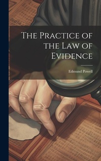 Enlarge image Cover: The Practice of the Law of Evidence - Legare Street Press