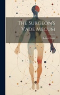Cover: The Surgeon's Vade Mecum - Legare Street Press