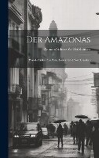 Abbildung von: Der Amazonas - Legare Street Press