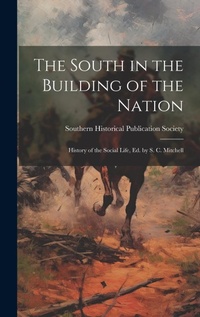 Enlarge image Cover: The South in the Building of the Nation - Legare Street Press