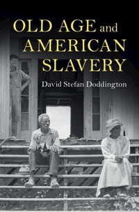 Abbildung von: Old Age and American Slavery - Cambridge University Press