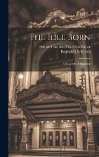 Enlarge image Cover: The Idle Born - Legare Street Press