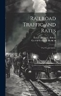 Cover: Railroad Traffic and Rates - Legare Street Press