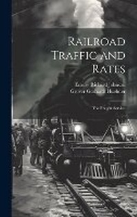 Enlarge image Cover: Railroad Traffic and Rates - Legare Street Press