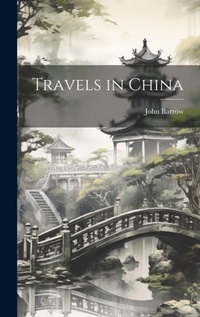 Abbildung von: Travels in China - Legare Street Press