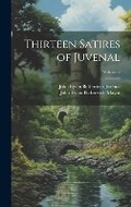 Cover: Thirteen Satires of Juvenal; Volume 2 - Legare Street Press