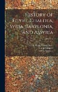 Cover: History of Egypt, Chaldea, Syria, Babylonia, and Assyria; Volume 12 - Legare Street Press