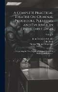 Cover: A Complete Practical Treatise On Criminal Procedure, Pleading, and Evidence, in Indictable Cases - Legare Street Press