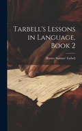 Cover: Tarbell's Lessons in Language, Book 2 - Legare Street Press