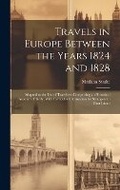 Cover: Travels in Europe Between the Years 1824 and 1828 - Legare Street Press