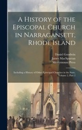 Cover: A History of the Episcopal Church in Narragansett, Rhode Island - Legare Street Press