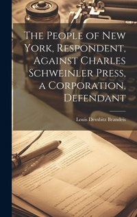 Abbildung von: The People of New York, Respondent, Against Charles Schweinler Press, a Corporation, Defendant - Legare Street Press