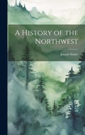 Cover: A History of the Northwest - Legare Street Press